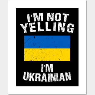 I'm Not Yelling I'm Ukrainian Posters and Art